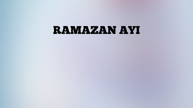 RAMAZAN AYI